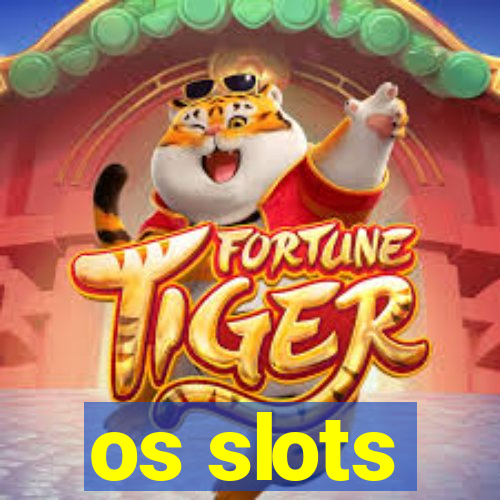 os slots