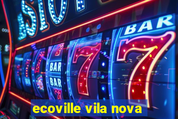 ecoville vila nova