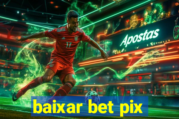 baixar bet pix