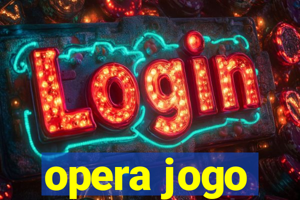 opera jogo