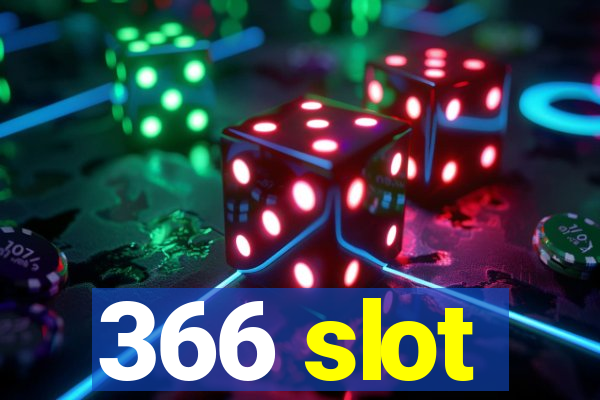 366 slot