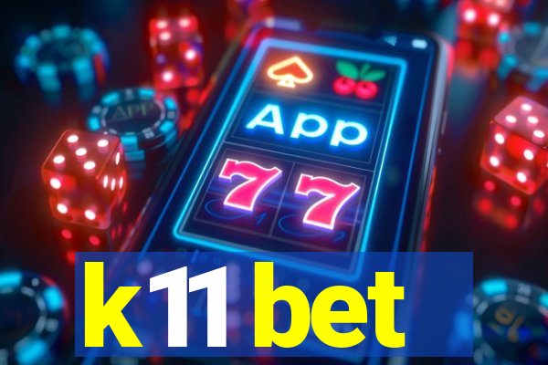 k11 bet