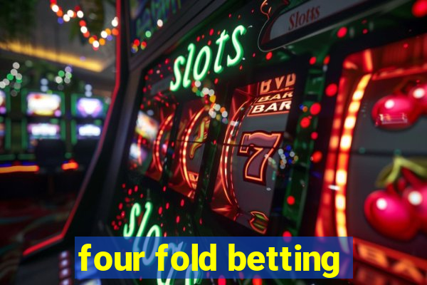 four fold betting