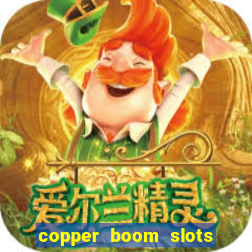 copper boom slots paga mesmo