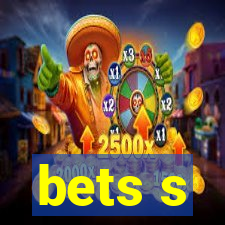 bets s