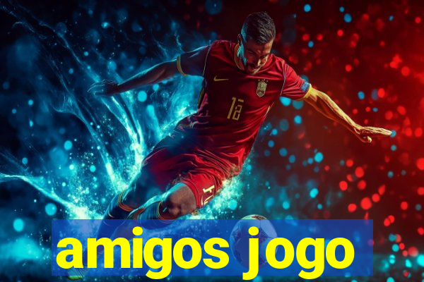 amigos jogo