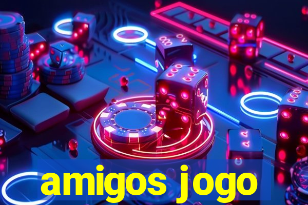 amigos jogo