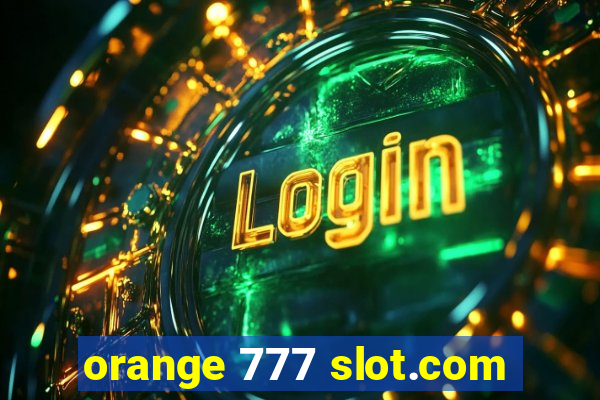 orange 777 slot.com