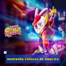 montanha colosso da america