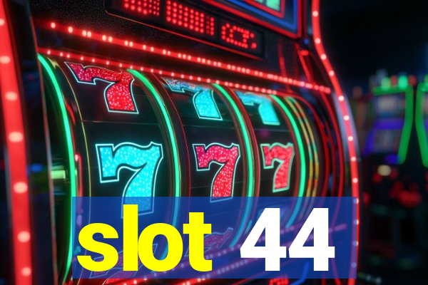 slot 44