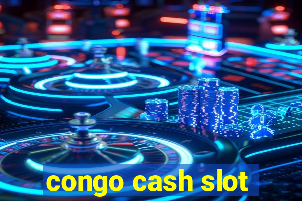 congo cash slot