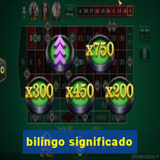 bilingo significado