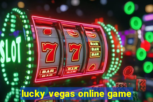 lucky vegas online game