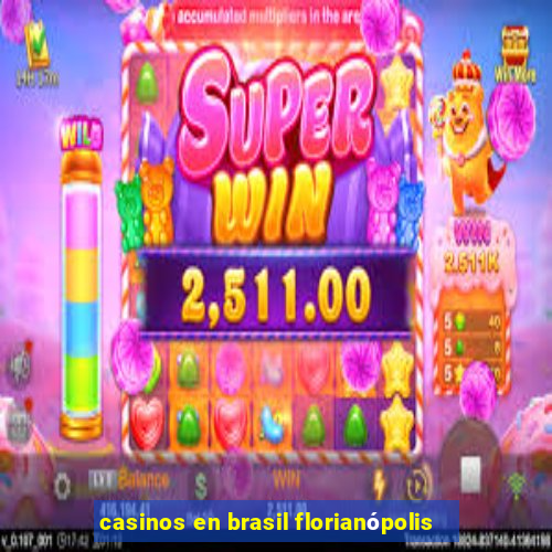 casinos en brasil florianópolis