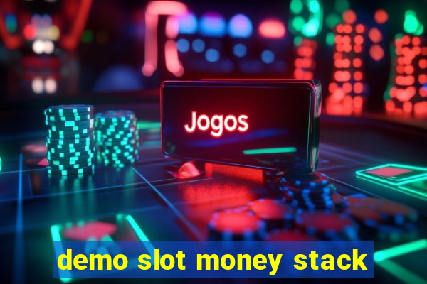 demo slot money stack