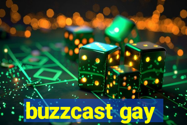 buzzcast gay