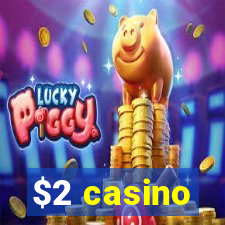 $2 casino