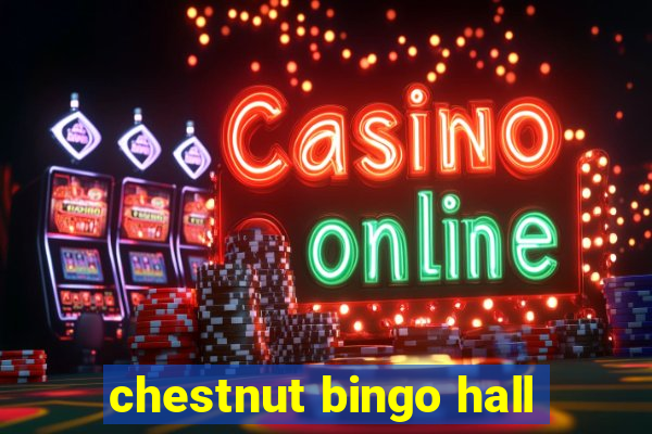 chestnut bingo hall