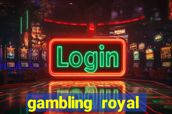 gambling royal palace casino