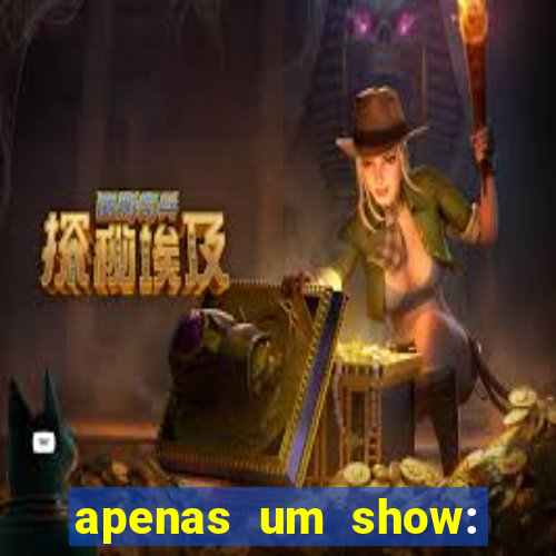 apenas um show: pancadaria 2