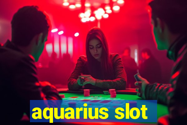 aquarius slot