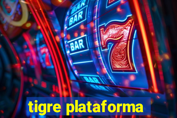 tigre plataforma