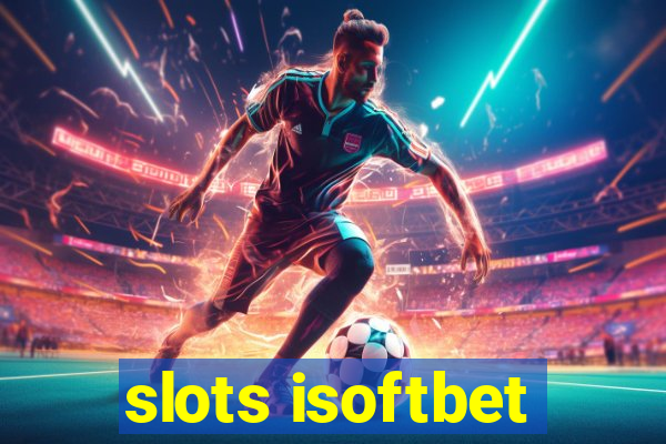 slots isoftbet