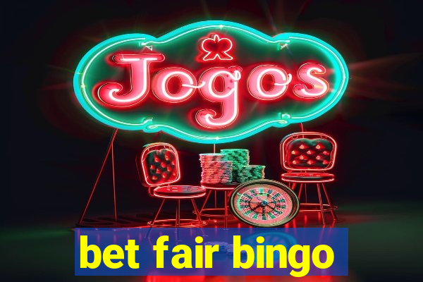 bet fair bingo