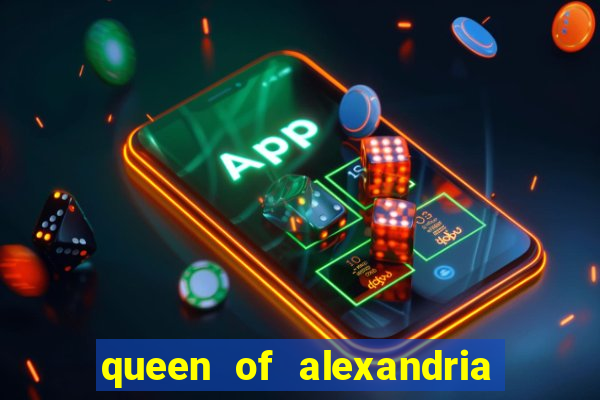 queen of alexandria como jogar