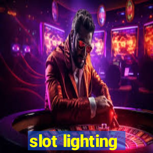 slot lighting