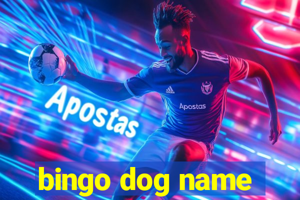 bingo dog name