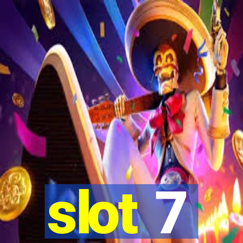 slot 7