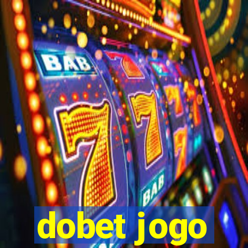 dobet jogo