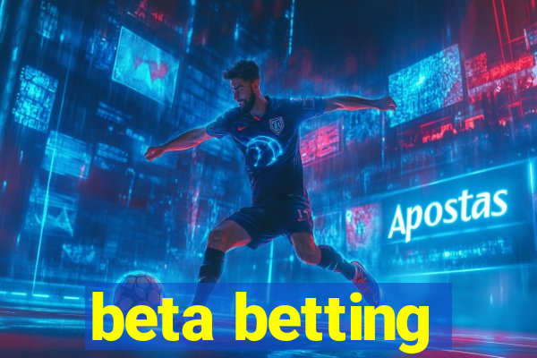 beta betting