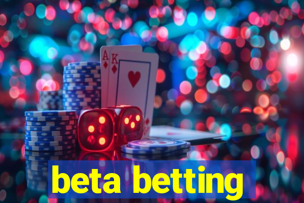 beta betting