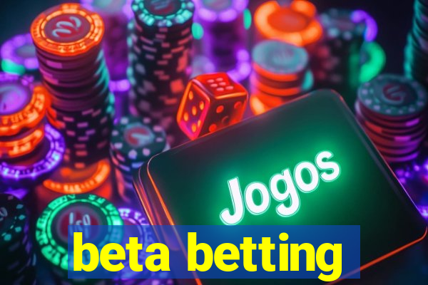 beta betting