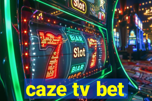 caze tv bet