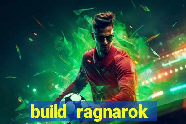 build ragnarok history reborn 1x