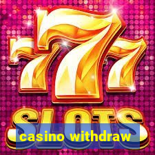 casino withdraw