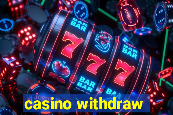 casino withdraw