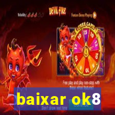 baixar ok8