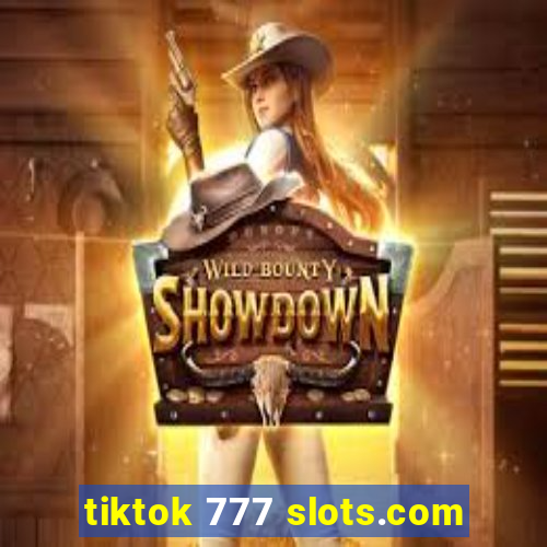 tiktok 777 slots.com