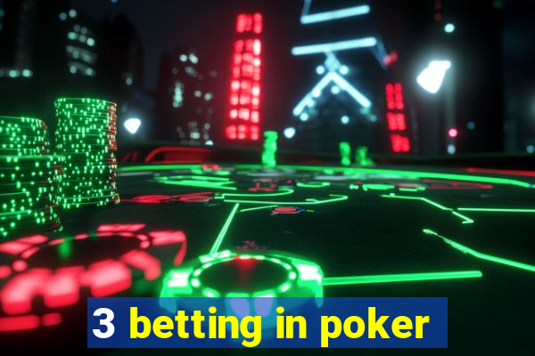 3 betting in poker