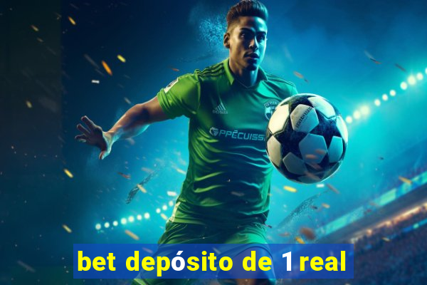 bet depósito de 1 real