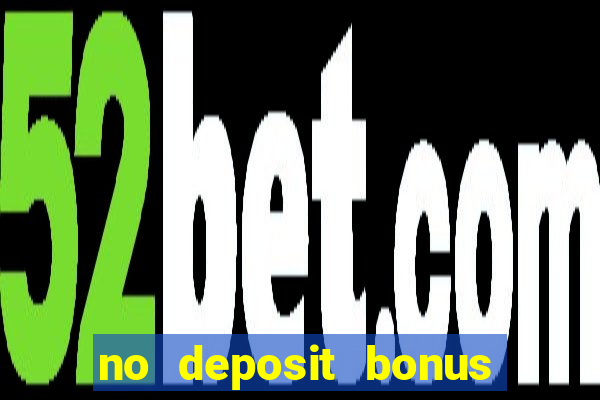 no deposit bonus code casinos