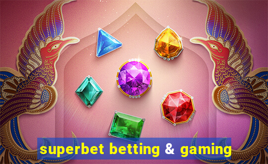 superbet betting & gaming