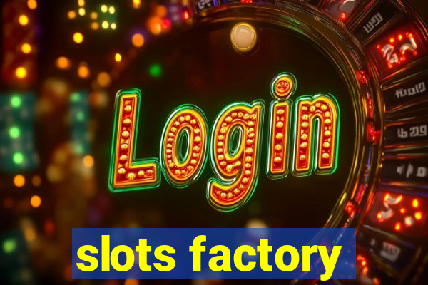 slots factory