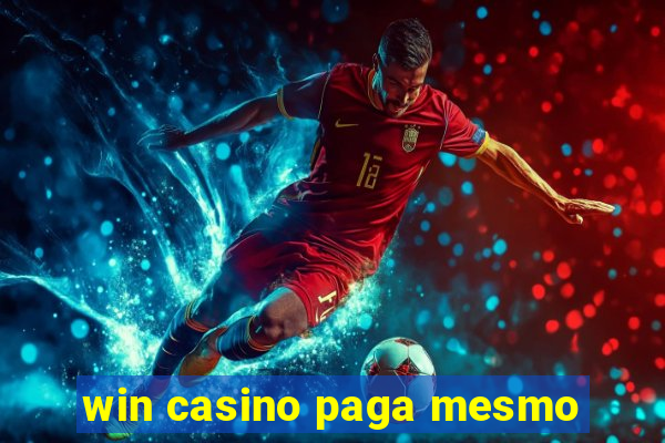 win casino paga mesmo