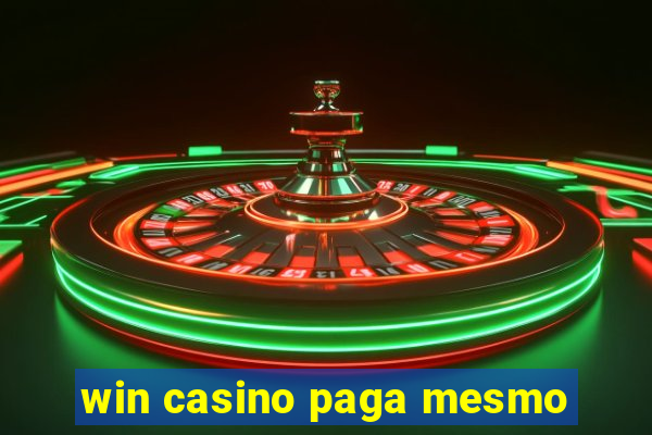 win casino paga mesmo