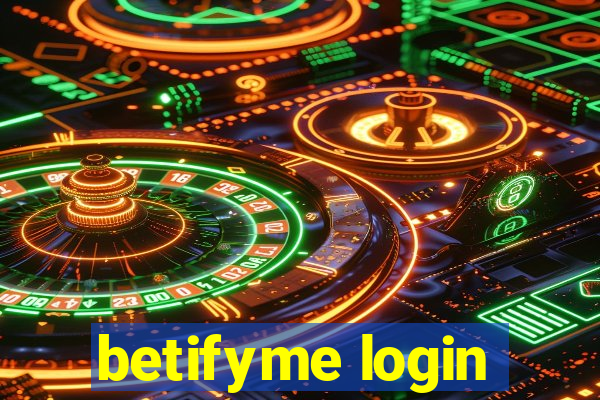 betifyme login